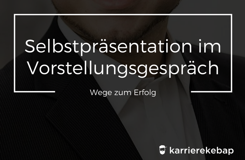 Vorstellungsgespräch: So gelingt dir die Selbstpräsentation