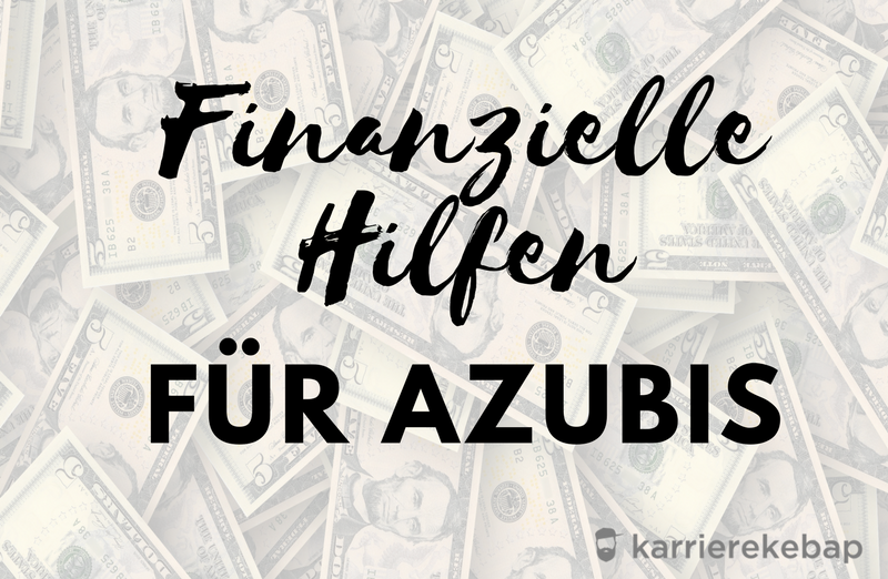 Finanzielle Hilfen für Azubis