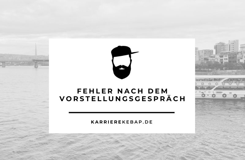 Fehler nach dem Vorstellungsgespräch